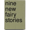 Nine new fairy stories by West