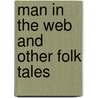 Man in the web and other folk tales door West
