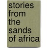 Stories from the sands of africa door West