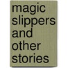 Magic slippers and other stories door A.A. Milne