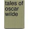 Tales of oscar wilde door Wilde