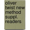 Oliver twist new method suppl. readers door Charles Dickens