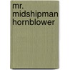 Mr. midshipman hornblower door Forester