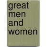 Great men and women door Leavitt