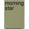 Morning star door Rider H. Haggard