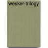 Wesker-trilogy by Wesker