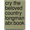 Cry the beloved country longman abr.book door Alan Paton