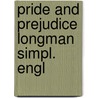 Pride and prejudice longman simpl. engl door Jane Austen