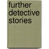Further detective stories