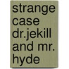 Strange case dr.jekill and mr. hyde door Stevenson