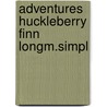 Adventures huckleberry finn longm.simpl door Mark Twain