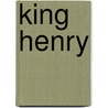 King henry door William Shakespeare