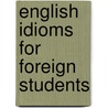 English idioms for foreign students door Worrall