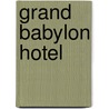 Grand babylon hotel by Bennett