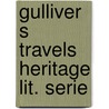 Gulliver s travels heritage lit. serie by Swift