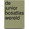 De junior Bosatlas Wereld by Unknown