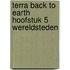 Terra Back to earth Hoofstuk 5 Wereldsteden