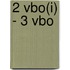 2 Vbo(i) - 3 vbo