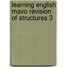 Learning english mavo revision of structures 3 door Onbekend