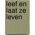 Leef en laat ze leven