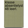 Klasse absentielyst 48 leerl. by P. de Zeeuw Jgzn