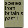 Scenes from britain s past 1 by Orton