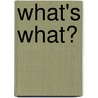 What's what? door J.P. Steevens