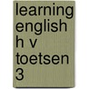 Learning english h v toetsen 3 door Onbekend