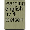 Learning english hv 4 toetsen door Onbekend