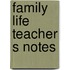 Family life teacher s notes