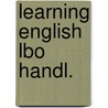 Learning english lbo handl. door Welmoed Homan