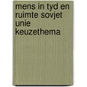 Mens in tyd en ruimte sovjet unie keuzethema by Unknown