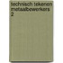 Technisch tekenen metaalbewerkers 2