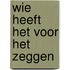 Wie heeft het voor het zeggen