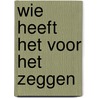 Wie heeft het voor het zeggen by Dullaert