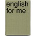 English for me