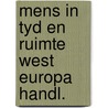 Mens in tyd en ruimte west europa handl. door Onbekend