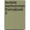 Textiele werkvormen themaboek 2 door Onbekend
