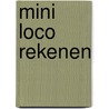 Mini loco rekenen by Unknown