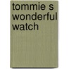 Tommie s wonderful watch door Sycamore