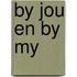By jou en by my