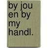 By jou en by my handl. door Faber
