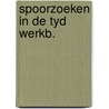 Spoorzoeken in de tyd werkb. by Hans Berends