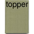 Topper
