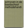 Schryven in de basisschool methodehandl. door Onbekend