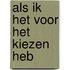 Als ik het voor het kiezen heb