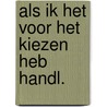 Als ik het voor het kiezen heb handl. door Algera
