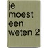 Je moest een weten 2