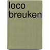 Loco breuken by Unknown