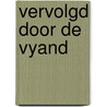 Vervolgd door de vyand by Prins